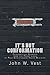 It's Not Conformation: Confirmation Sermons from the Front Lines of Post-Christendom Youth Ministry by John W. Vest
