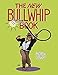 The New Bullwhip Book by Andrew Conway