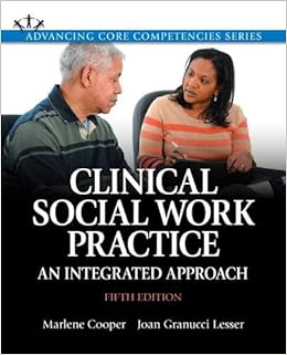Clinical Social Work Practice An Integrated Approach With Enhanced Pearson Etext Access Card Package Advancing Core Petencies Cooper Marlene Granucci Lesser Joan 9780133884661 Books