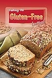 Calling All Gluten-Free Lovers!: The Most Beautiful Cookbook Containing 30 Gluten-Free Recipes for A Healthy Living! by April Blomgren