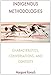 Indigenous Methodologies: Characteristics, Conversations, and Contexts