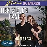 Her Stolen Past: Family Reunions Series, Book 3 by Lynette Eason, Traci Odom