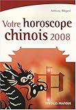 Votre horoscope chinois 2008 by 