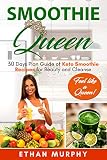 Smoothie Queen: 30 Days Plan Guide of Keto Smoothie Recipes for Beauty and Cleanse by Ethan Murphy