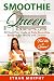 Smoothie Queen: 30 Days Plan Guide of Keto Smoothie Recipes for Beauty and Cleanse by Ethan Murphy