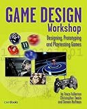 Game Design Workshop: Designing, Prototyping, & Playtesting Games (Gama Network Series) by 