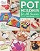 Pot Holders for All Seasons (Annie's Quilting) by Chris Malone