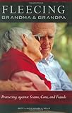 Fleecing Grandma and Grandpa: Protecting against Scams, Cons, and Frauds