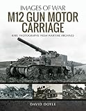 M12 Gun Motor Carriage (Images of War) by
