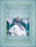 The World Treasury of Fairy Tales & Folklore: A Family Heirloom of Stories to Inspire & Entertain by Joanna Gilar, Rose Williamson