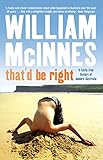 That'd Be Right: A Fairly True History of Modern Australia by William McInnes