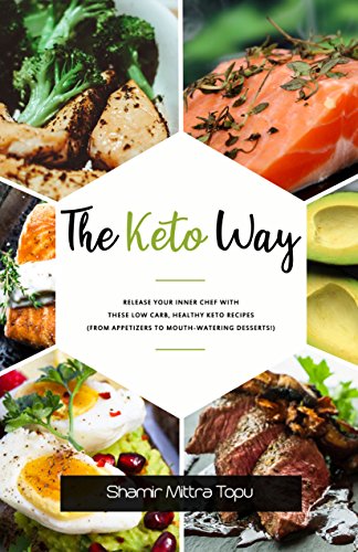[B.e.s.t] The Keto Way 2018 : Unleash your Inner Chef with these Low-Carb, Healthy Keto Recipes (From Appetize<br />[T.X.T]