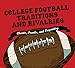 College Football Traditions and Rivalries: Chants, Pranks, and Pageantry by 