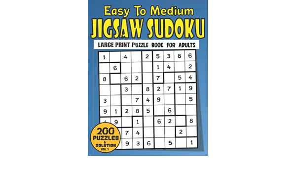 easy to medium jigsaw sudoku puzzles for adults large print 200 large print easy to medium jigsaw sudoku puzzles for adults seniors elderly one jigsaw sudoku puzzle books volume