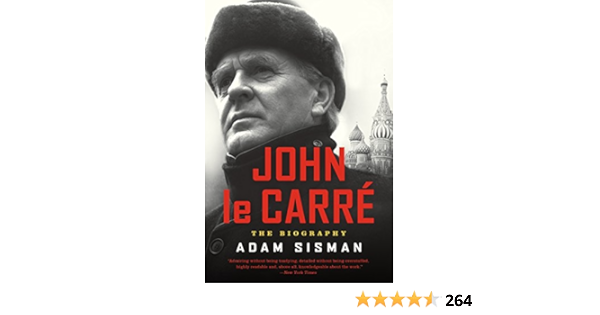 Amazon Com John Le Carre The Biography Ebook Sisman Adam Kindle Store