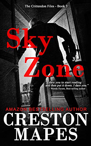 Sky Zone: A Blockbuster Christian Fiction Political Thriller (The Crittendon Files Book 3) by Creston Mapes