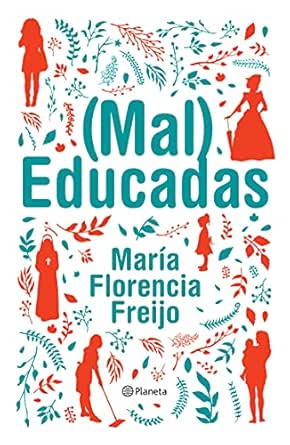 Amazon Com Mal Educadas Fuera De Coleccion Spanish Edition Ebook Freijo Maria Florencia Kindle Store