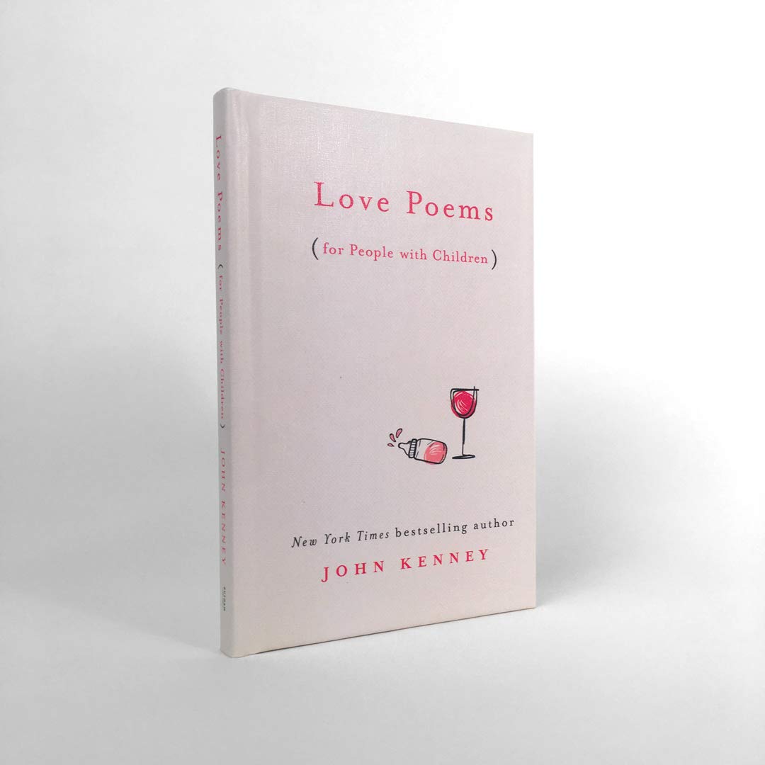 Love Poems For People With Children Kenney John 9780593085240 Amazon Com Books