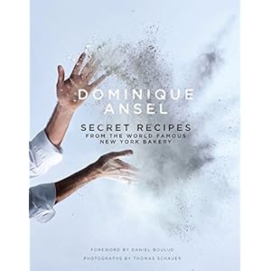 Dominique Ansel: Secret Recipes from the World Famous New York Bakery