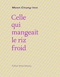 Celle qui mangeait le riz froid