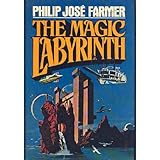 The Magic Labyrinth (The Riverworld series ; v. 4)