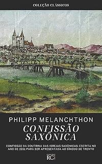 Livro Confissão Saxônica (Coleção Clássicos Livro 1)