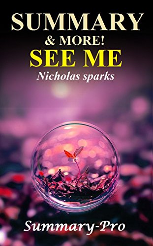 Summary of See Me: Novel By Nicholas Sparks -- Full Summary & More! (See Me: A Full Summary -- Hardcover, Summary, Paperback, Sparks, Audiobook Audible)