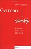 German Quickly: A Grammar for Reading German