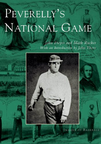 Peverelly's National Game (Images of Baseball) by John Freyer