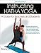 Instructing Hatha Yoga: A Guide for Teachers and Students by Diane Ambrosini