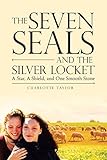 The Seven Seals and the Silver Locket: A Star, a Shield and One Smooth Stone by Charlotte Taylor