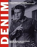 Denim: From Cowboys to Catwalks: A History of the World's Most Legendary Fabric by Graham Marsh, Paul Trynka