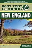 Best Tent Camping: New England: Your Car-Camping Guide to Scenic Beauty, the Sounds of Nature, and an Escape from Civilization