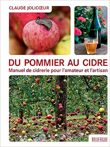 Du Pommier Au Cidre Manuel De Cidrerie Pour L Amateur Et L Artisan Amazon Es Jolicoeur Claude Libros En Idiomas Extranjeros