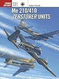 Me 210/410 Zerstörer Units (Combat Aircraft) by Robert Forsyth, Jim Laurier