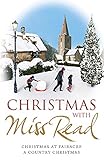 Christmas with Miss Read: Christmas at Fairacre, A Country Christmas by Miss Read