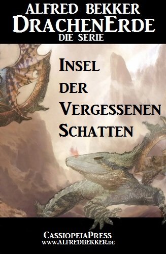 Insel der Vergessenen Schatten - Episode 16 (DrachenErde - die Serie) (German Edition)