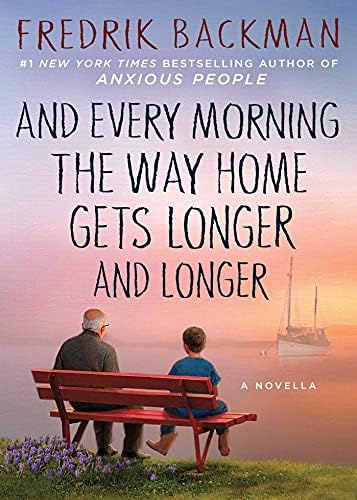 And Every Morning the Way Home Gets Longer and Longer: A Novella Hardcover โ Illustrated, 1 Nov. 2016