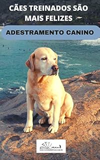 ADESTRAMENTO CANINO (TUDO SOBRE CÃES Livro 1)
