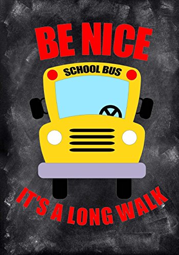 [F.R.E.E] Be Nice: It's a Long Walk: Best School Bus Driver Gift Bus Driver Appreciation Gift Bus Driver Appre<br />[P.P.T]