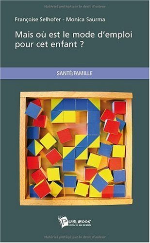 Mais où est le mode d'emploi pour cet enfant ?