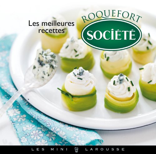 Les  meilleures recettes au roquefort Société