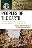 Peoples of the Earth: Ethnonationalism, Democracy, and the Indigenous Challenge in 'Latin' America