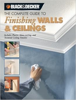 Black Decker The Complete Guide To Finishing Walls Ceilings