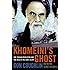 Khomeini's Ghost: The Iranian Revolution and the Rise of Militant Islam