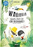 Wahiohio Quel est ce cri bizarre ? : Choisis la suite de l'aventure by 