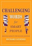 Challenging Words for Smart People: Bringing Order to the English Language by 