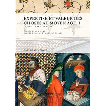 Expertise et valeur des choses au Moyen Âge. I (Collection de la Casa de Velázquez)