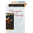 Bourgeois Dignity: Why Economics Can't Explain the Modern World