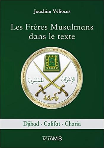 Les Frères Musulmans dans le texte: Djihad Califat Charia (French Edition) by Joachim Véliocas
